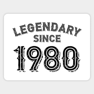 Legendary Since 1980 Magnet